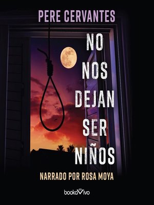 cover image of No nos dejan ser niños (They Won't Allow Us to Be Children)